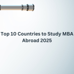 Top 10 Countries to Study MBA Abroad 2025