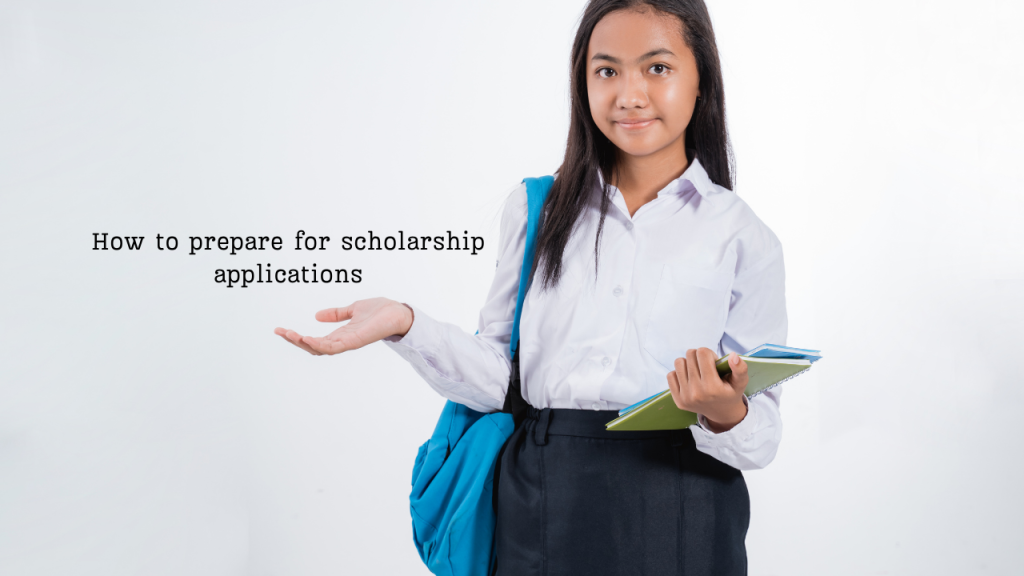 How to prepare for scholarship applications